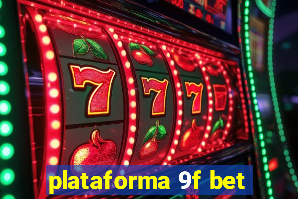 plataforma 9f bet